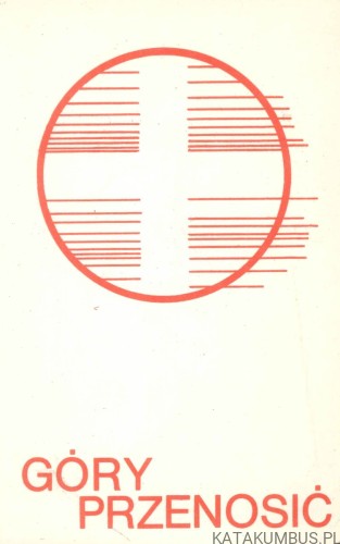 Góry przenosić. KS. M. MALIŃSKI