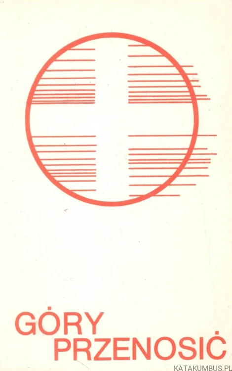 Góry przenosić. KS. M. MALIŃSKI
