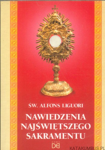 Nawiedzenia Najświętszego Sakramentu. ŚW. ALFONS LIGUORI