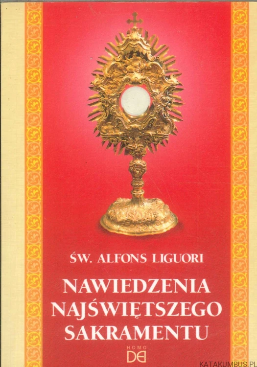 Nawiedzenia Najświętszego Sakramentu. ŚW. ALFONS LIGUORI