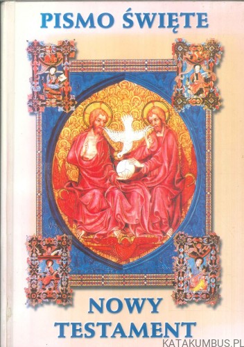 Pismo Święte Nowy Testament w przekładzie z języka Greckiego. PRACA ZBIOROWA