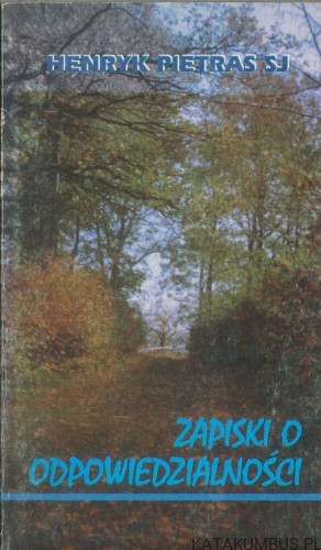 Zapiski o odpowiedzialności. HENRYK PIETRAS SJ