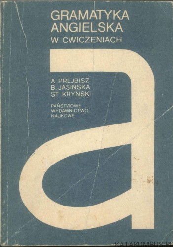 Gramatyka angielska w ćwiczeniach. A. PREJBISZ, B. JASIŃSKA, ST. KRYŃSKI