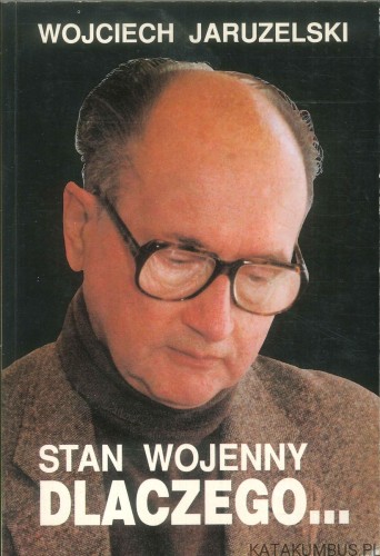 Stan wojenny dlaczego.... WOJCIECH JARUZELSKI