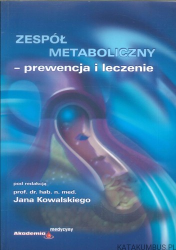 Zespół metaboliczny - prewencja i leczenie. PRACA ZBIOROWA