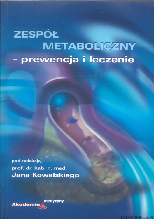 Zespół metaboliczny - prewencja i leczenie. PRACA ZBIOROWA