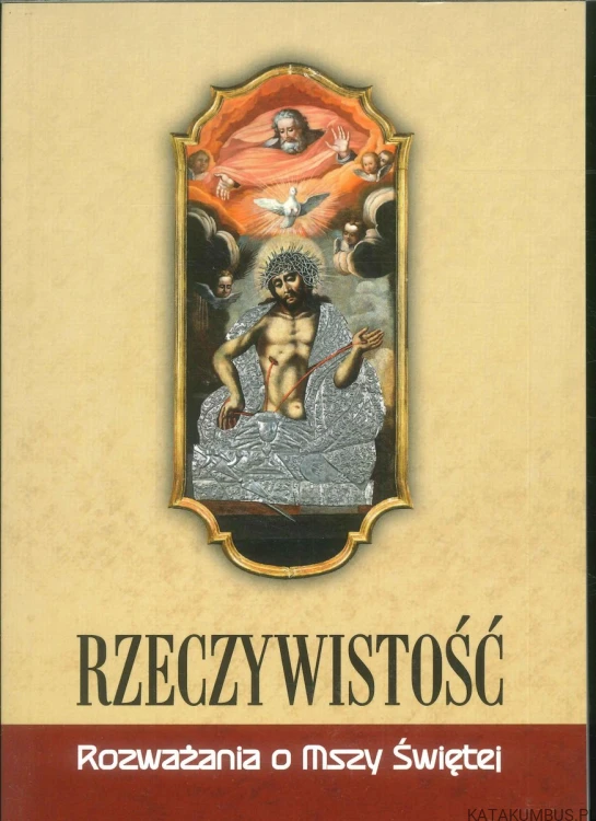 Rzeczywistość. Rozważania o Mszy Świętej. JAN ŁOPUSZAŃSKI
