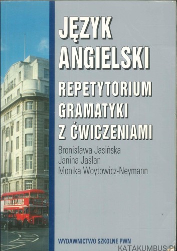 Język angielski. Repetytorium gramatyki z ćwiczeniami. PRACA ZBIOROWA