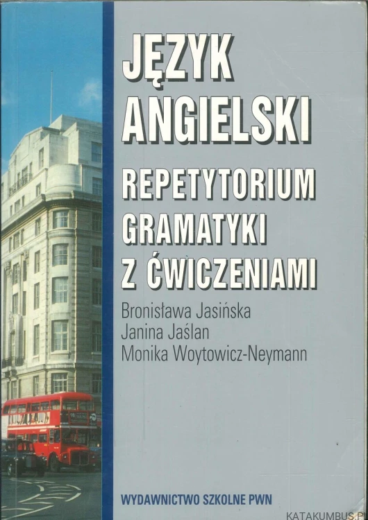 Język angielski. Repetytorium gramatyki z ćwiczeniami. PRACA ZBIOROWA