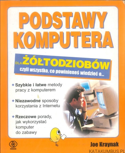 Podstawy komputera dla żółtodziobów. JOE KRAYNAK