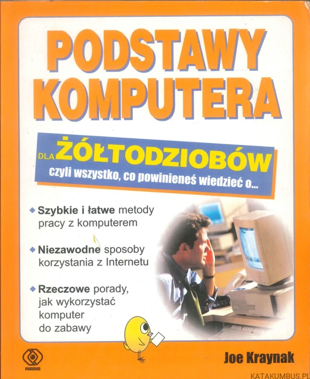 Podstawy komputera dla żółtodziobów. JOE KRAYNAK