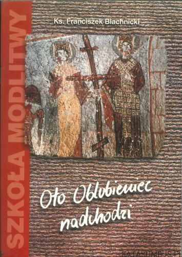Oto Oblubieniec nadchodzi. KS. FRANCISZEK BLACHNICKI