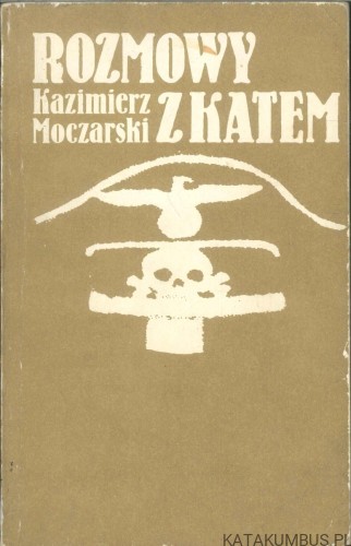 Rozmowy z katem. KAZIMIERZ MOCZARSKI