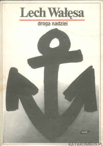 Droga nadziei. LECH WAŁĘSA