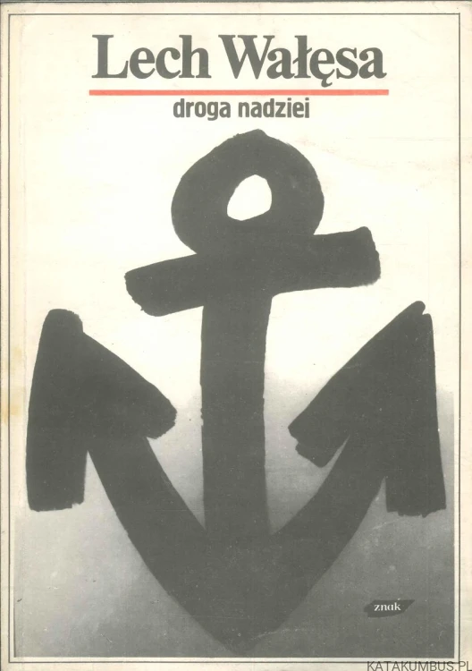 Droga nadziei. LECH WAŁĘSA