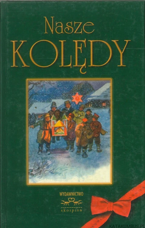 Nasze kolędy. PRACA ZBIOROWA