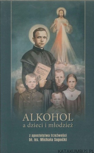 Alkohol a dzieci i młodzież. MICHAŁ SOPOĆKO
