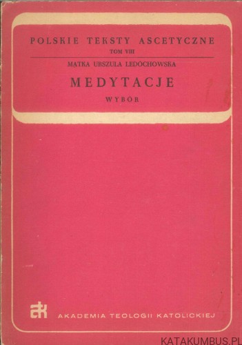 Medytacje. Wybór. MATKA URSZULA LEDÓCHOWSKA