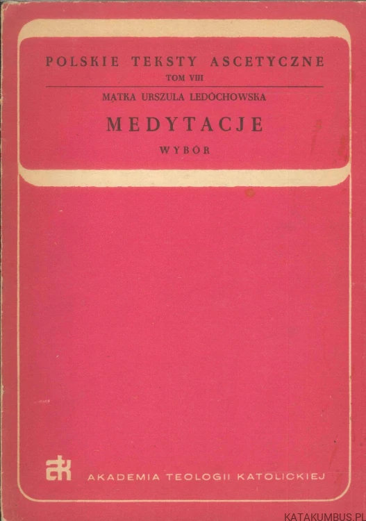 Medytacje. Wybór. MATKA URSZULA LEDÓCHOWSKA