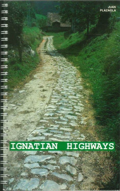 Ignatian highways. JUAN PLAZAOLA
