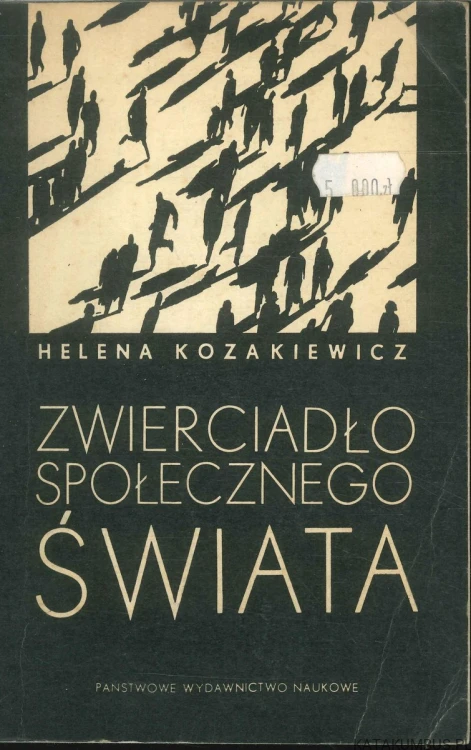 Zwierciadło społecznego świata. HELENA KOZAKIEWICZ