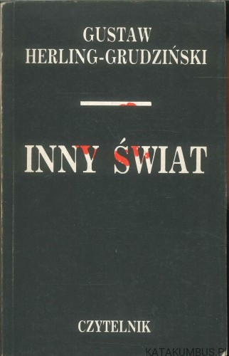 Inny świat. GUSTAW HERLING-GRUDZIŃSKI