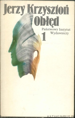 Obłęd. Tom 1. JERZY KRZYSZTOŃ
