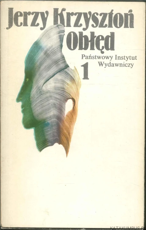 Obłęd. Tom 1. JERZY KRZYSZTOŃ