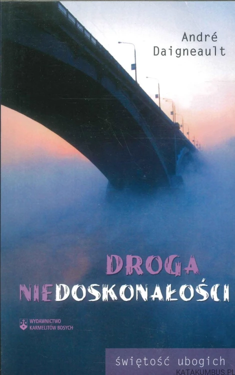 Droga niedoskonałości. ANDRÉ DAIGNEAULT