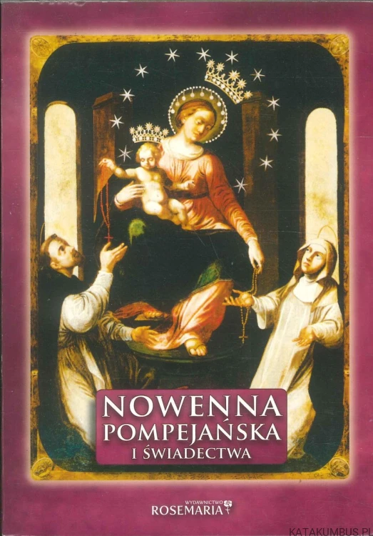 Nowenna pompejańska i świadectwa. PRACA ZBIOROWA