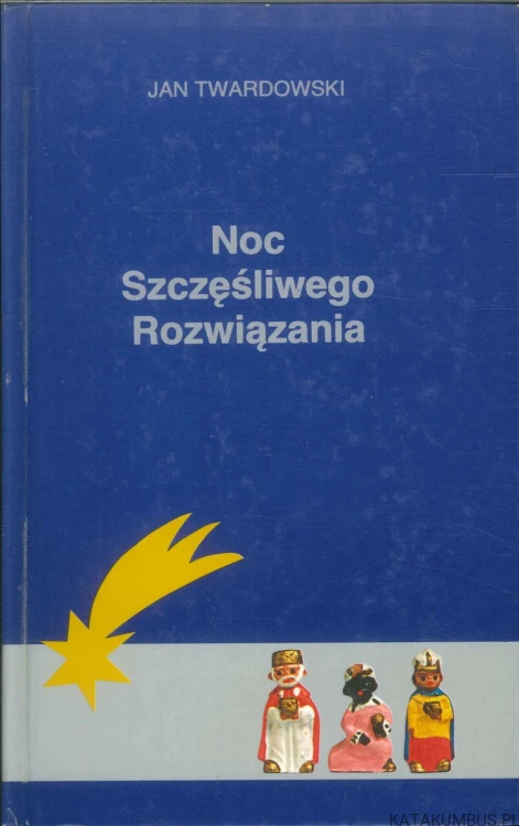Noc szczęśliwego rozwiązania. JAN TWARDOWSKI