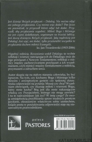 Wypełnić miłością. Rozważania wokół Dekalogu. KS. JAN TWARDOWSKI