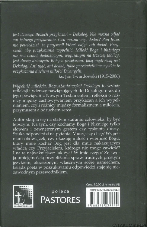 Wypełnić miłością. Rozważania wokół Dekalogu. KS. JAN TWARDOWSKI