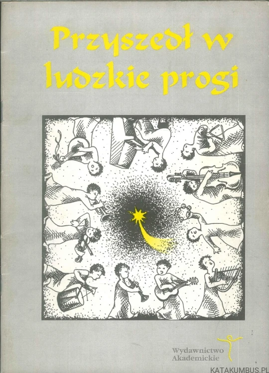Przyszedł w ludzkie progi. PRACA ZBIOROWA