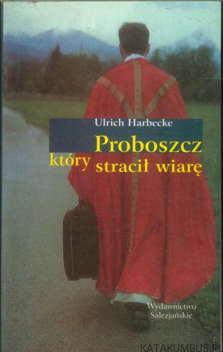 Proboszcz który stracił wiarę. ULRICH HARBECKE