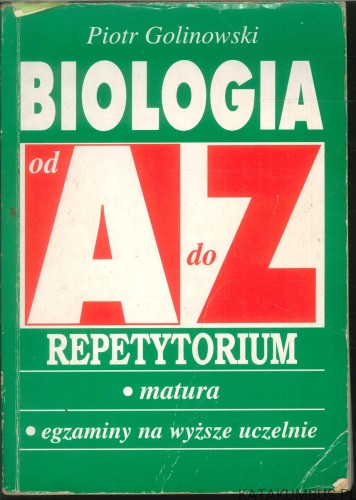 Biologia od A do Z. Repetytorium. PIOTR GOLINOWSKI
