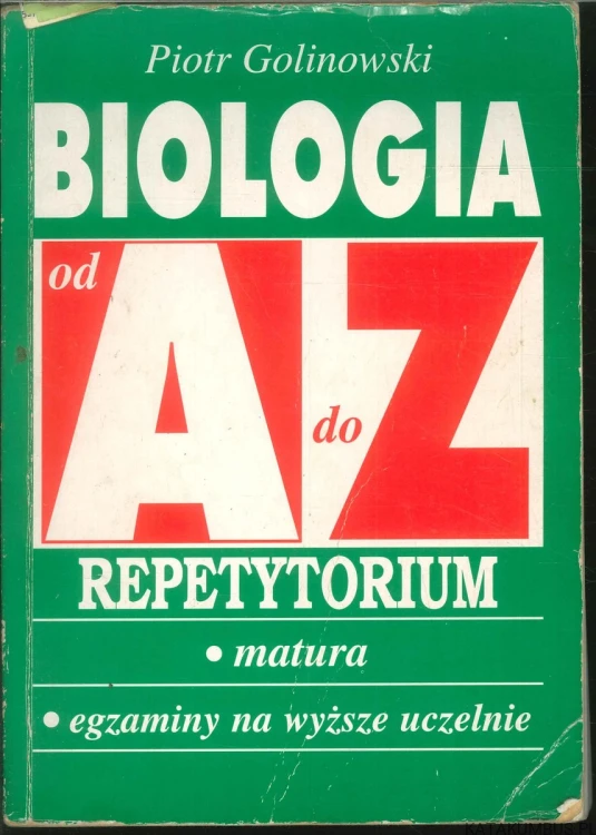 Biologia od A do Z. Repetytorium. PIOTR GOLINOWSKI