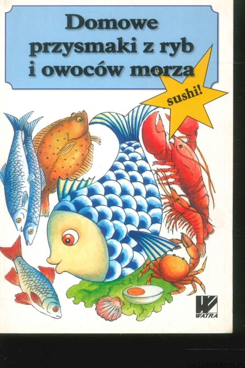 Domowe przysmaki z ryb i owoców morza. PRACA ZBIOROWA
