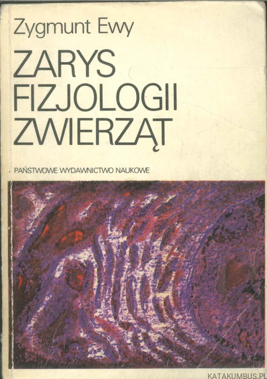 Zarys fizjologii zwierząt. ZYGMUNT EWY