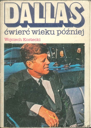 Dallas ćwierć wieku później. WOJCIECH KOSTECKI