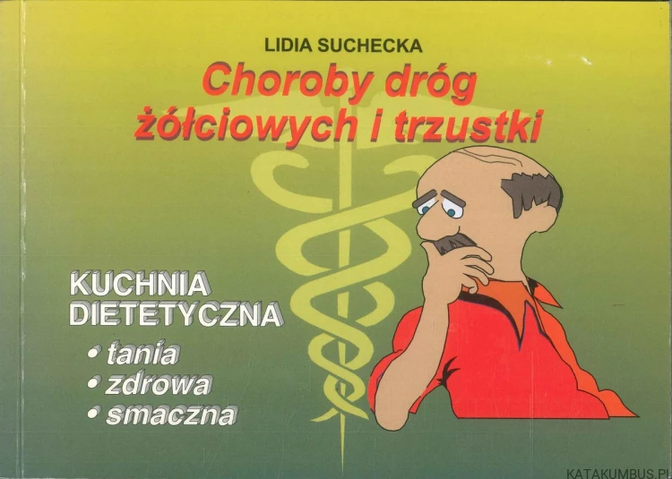Choroby dróg żółciowych i trzustki. LIDIA SUCHECKA