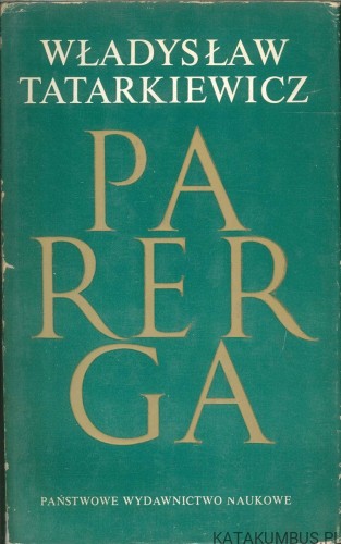 Parerga. WŁADYSŁAW TATARKIEWICZ