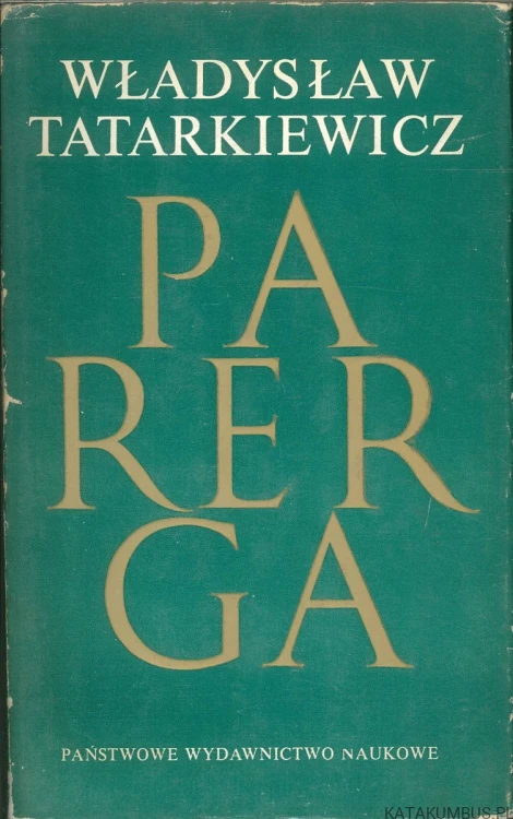 Parerga. WŁADYSŁAW TATARKIEWICZ