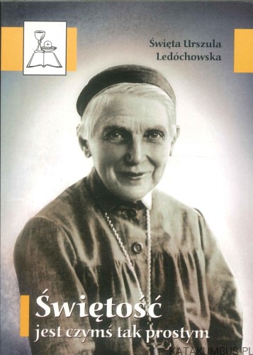 Świętość jest czymś tak prostym. KRUPECKA MAŁGORZATA