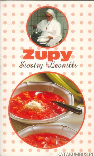 Zupy Siostry Leonilli. SIOSTRA LEONILLA
