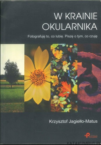 W krainie okularnika. KRZYSZTOF JAGIEŁŁO-MATUS