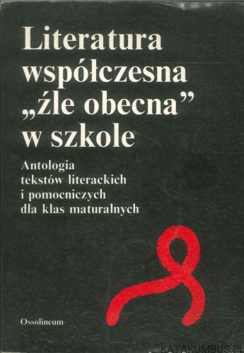 Literatura współczesna źle obecna w szkole. PRACA ZBIOROWA
