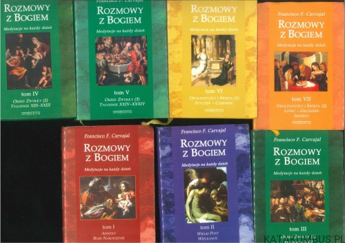 Rozmowy z Bogiem. Medytacje na każdy dzień, tomy I-VII. FRANCISCO F. CARVAJAL