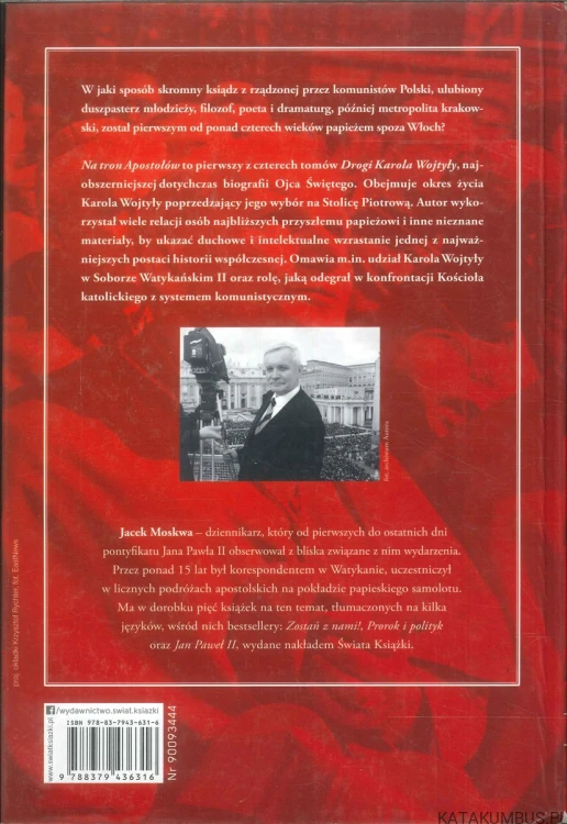 Droga Karola Wojtyły. Na tron Apostołów 1920-1978. JACEK MOSKWA