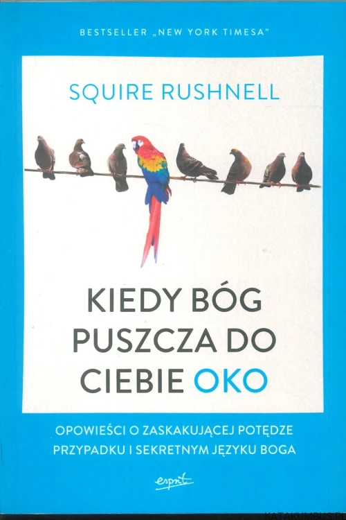 Kiedy Bóg puszcza do ciebie oko. SQUIRE RUSHNELL